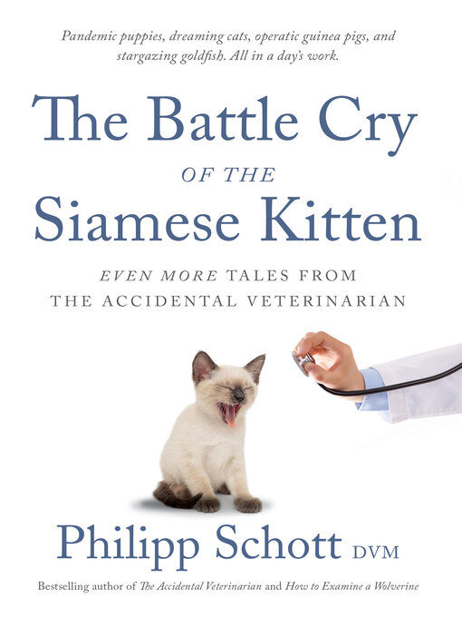Title details for The Battle Cry of the Siamese Kitten by Philipp Schott, DVM - Available